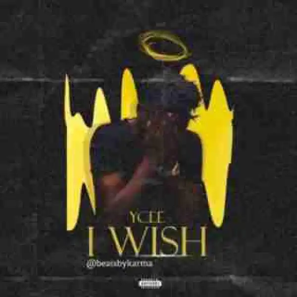 Ycee - I Wish